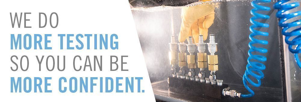 We do more testing so you can be more confident.